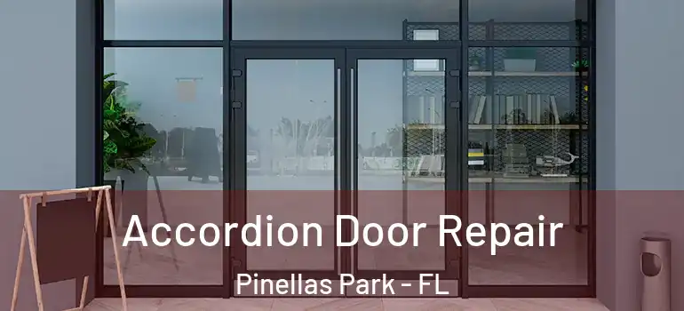 Accordion Door Repair Pinellas Park - FL
