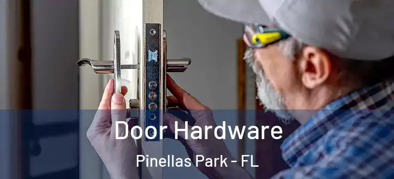 Door Hardware Pinellas Park - FL