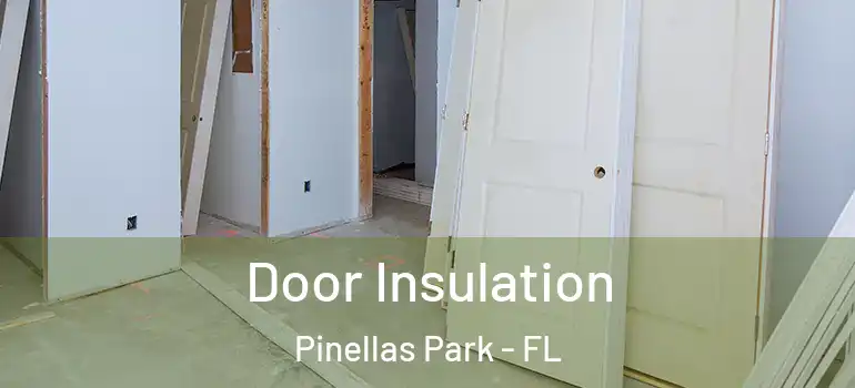 Door Insulation Pinellas Park - FL