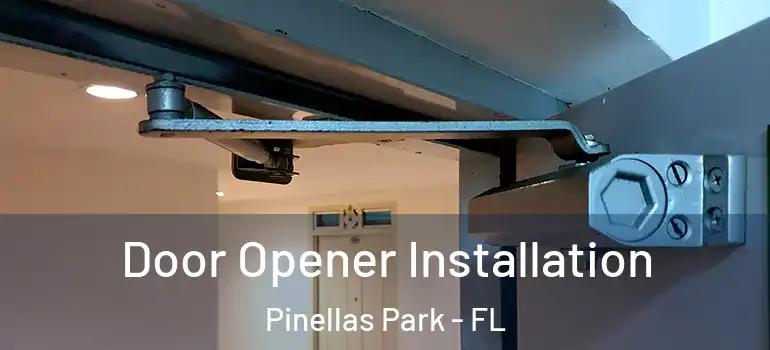 Door Opener Installation Pinellas Park - FL