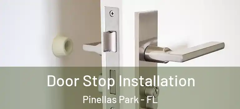 Door Stop Installation Pinellas Park - FL