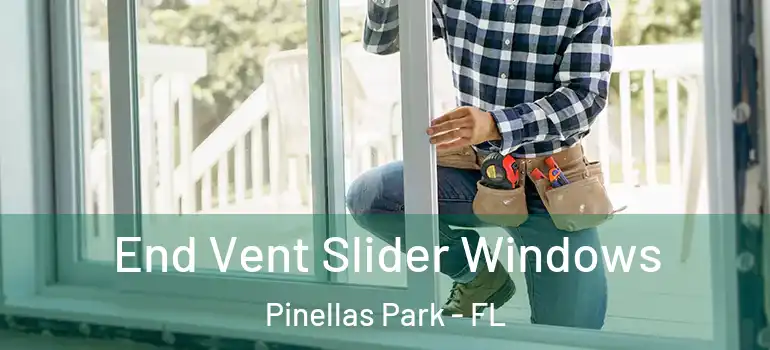 End Vent Slider Windows Pinellas Park - FL