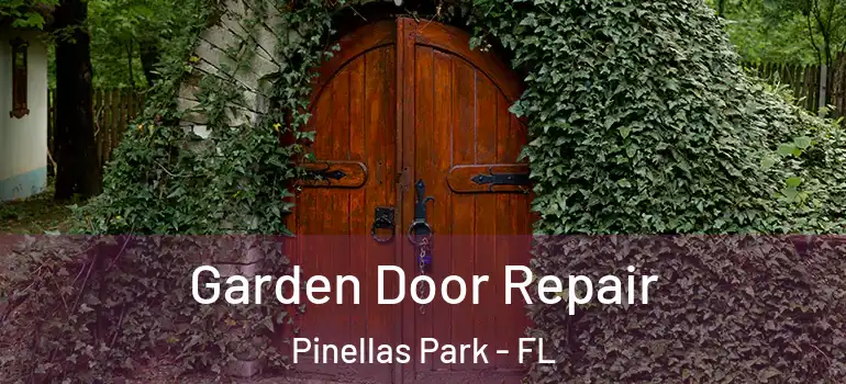  Garden Door Repair Pinellas Park - FL