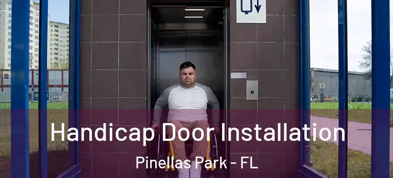 Handicap Door Installation Pinellas Park - FL