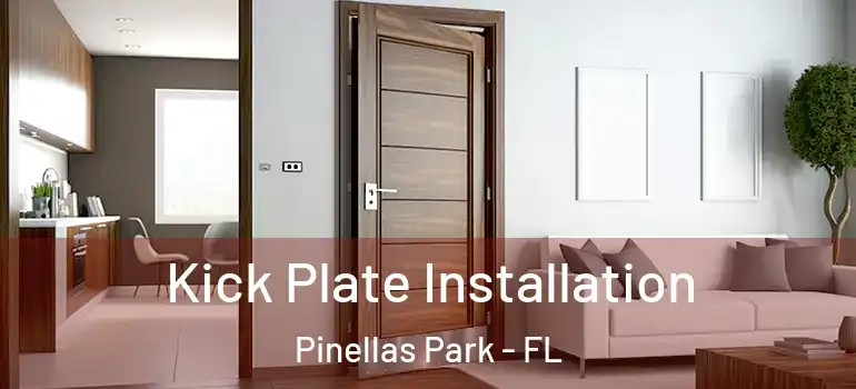 Kick Plate Installation Pinellas Park - FL