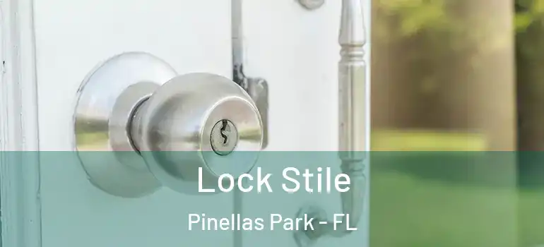Lock Stile Pinellas Park - FL