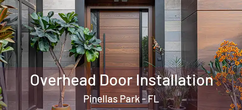 Overhead Door Installation Pinellas Park - FL