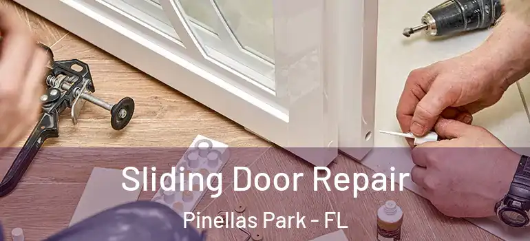  Sliding Door Repair Pinellas Park - FL