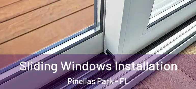 Sliding Windows Installation Pinellas Park - FL